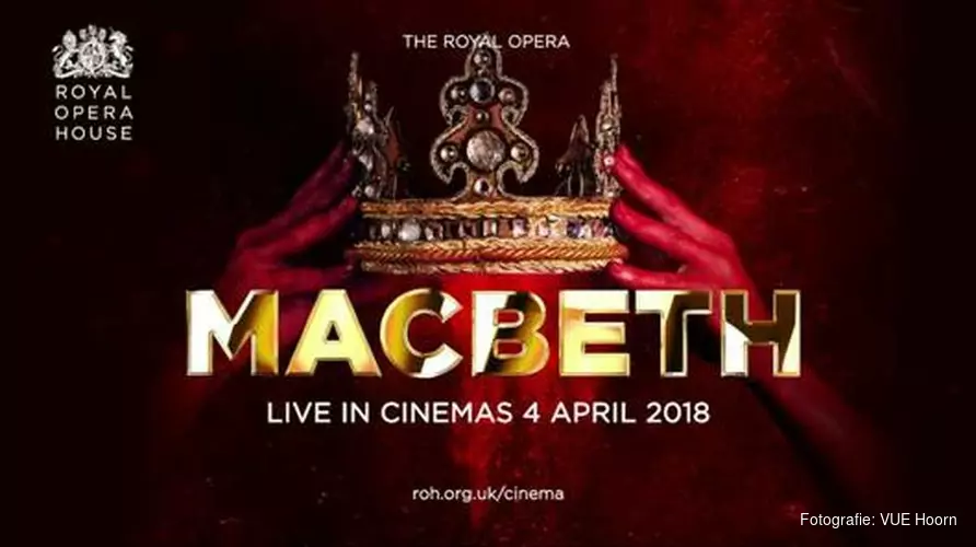 Verdi’s MacBeth, uitgevoerd door The Royal Opera House en Live te zien bij Vue Hoorn